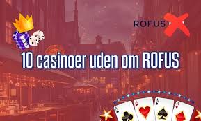 Bedste Casinoer Uden Om ROFUS Spil Trygt og Sikkert
