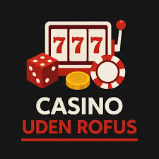 Oplev Spil i Casino Uden Om Rufus