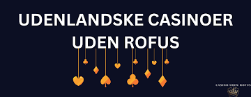 Casino Sider Uden Rufus Oplev Spil uden Begrænsninger