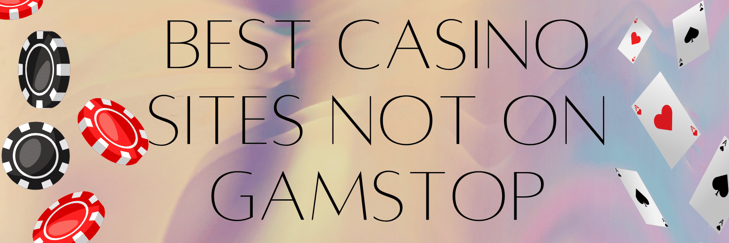Discovering Casinos Not Listed on Gamstop -1296225323